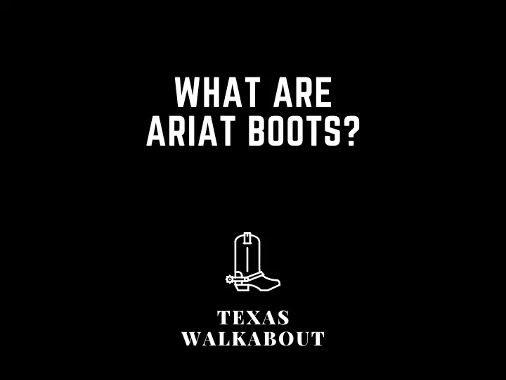 What are Ariat boots?