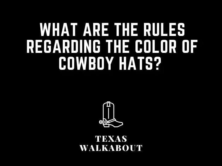 What are the rules regarding the color of cowboy hats? 