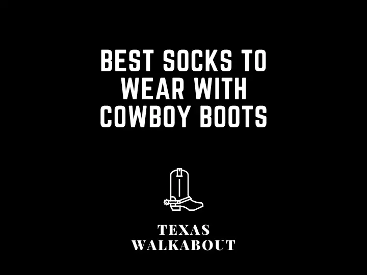 Best socks to wear with cowboy boots