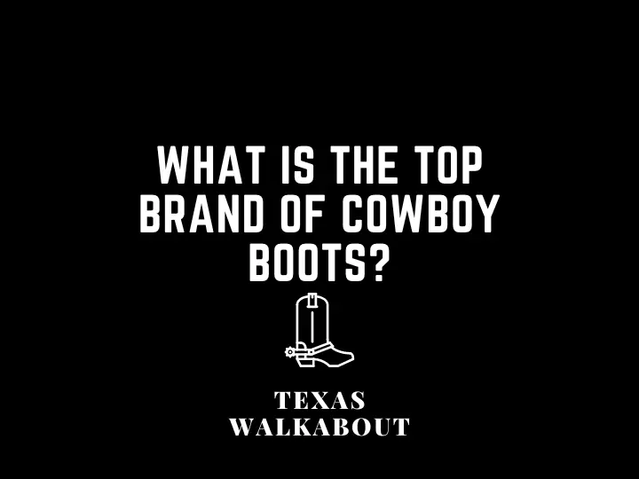 What is the top brand of cowboy boots?