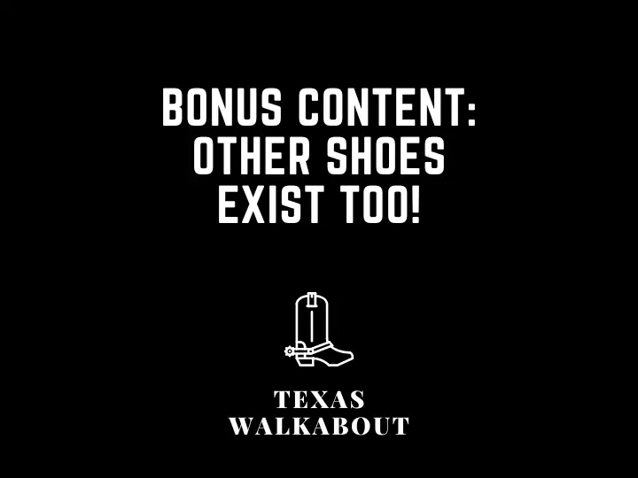 Bonus Content: Other shoes exist too!