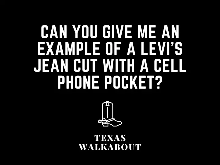 Can you give me an example of a Levi's jean cut with a cell phone pocket?