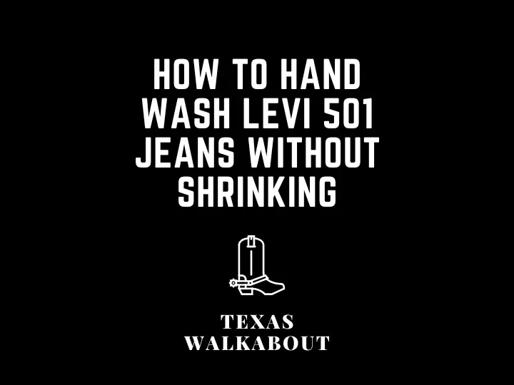 How to Hand Wash Levi 501 Jeans Without Shrinking