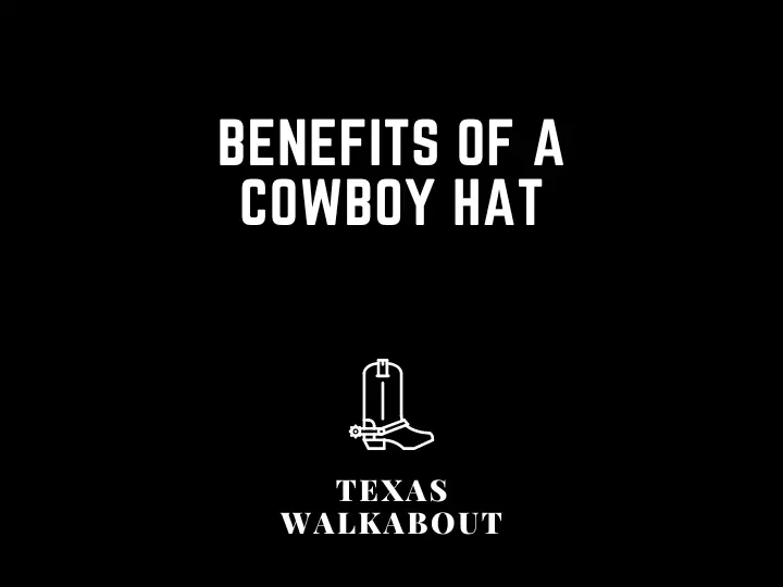 Benefits of a Cowboy Hat