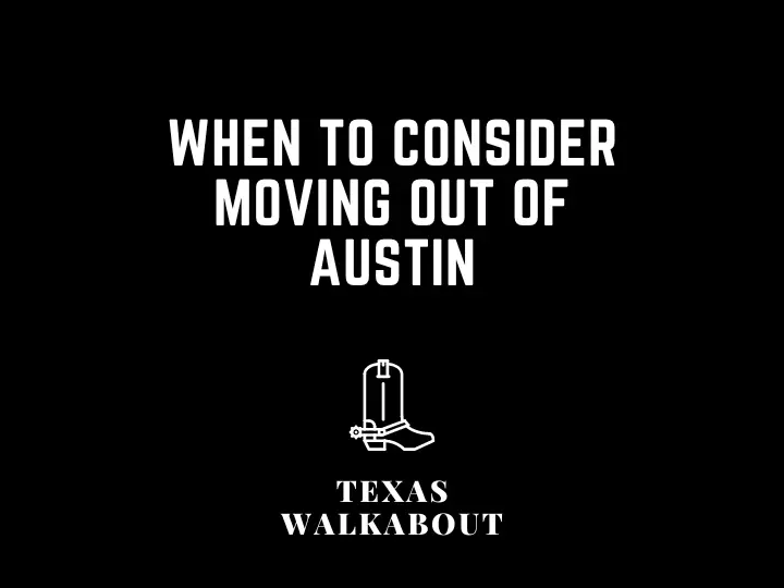 When to Consider Moving out of Austin