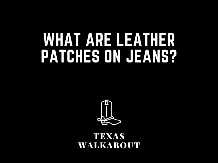 What are leather patches on jeans?