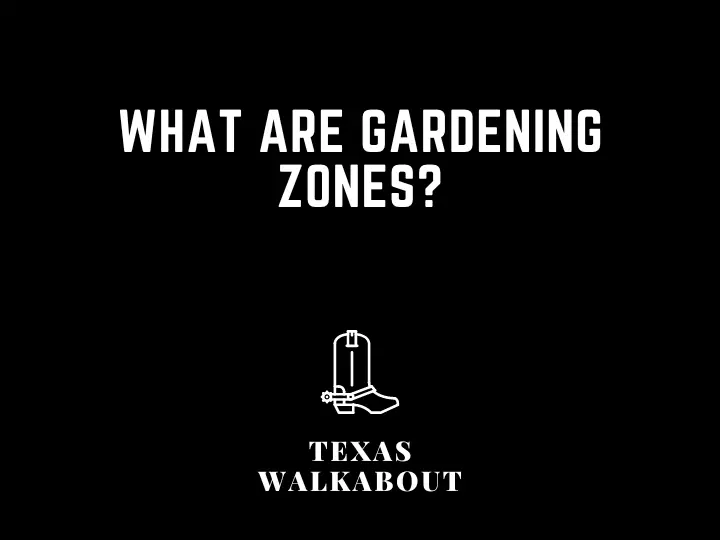 What are Gardening Zones?