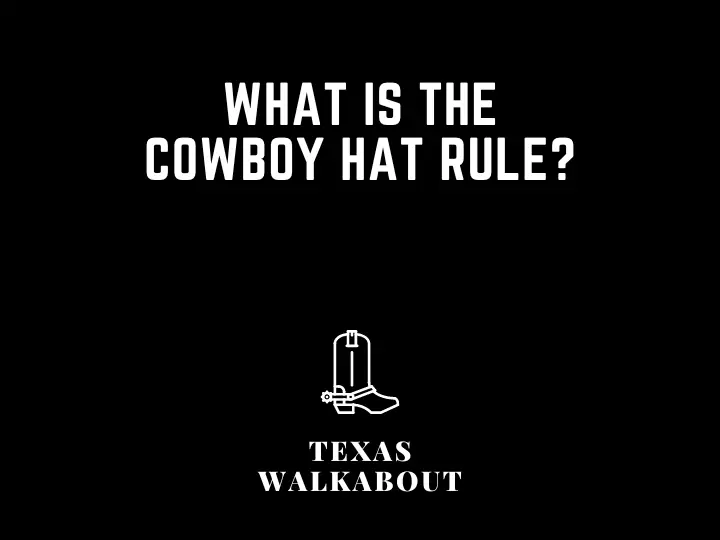What is the cowboy hat rule?